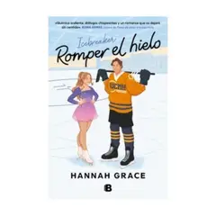 EDICIONES B - Romper El Hielo - GRACE, HANNAH