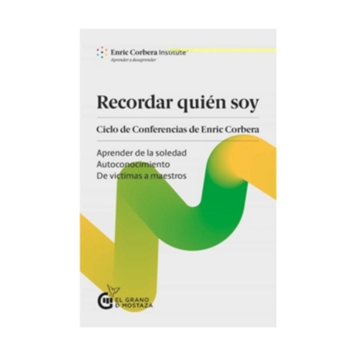 EL GRANO DE MOSTAZA - Recordar Quien Soy Ciclo De Conferencias