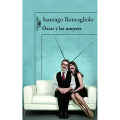 ALFAGUARA - Oscar Y Las Mujeres
