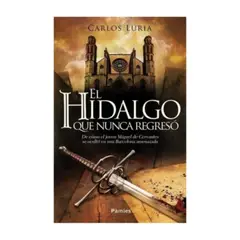 EDICIONES MORATA - El Hidalgo Que Nunca Regreso