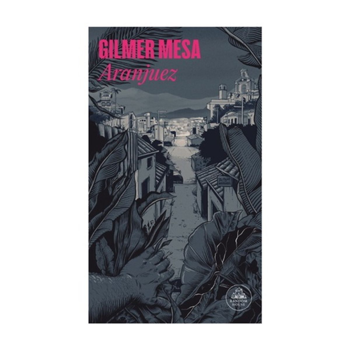 RANDOM HOUSE - Aranjuez - MESA, GILMER