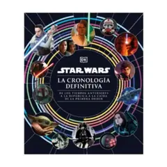 Dk - Star Wars. La Cronologia Definitiva