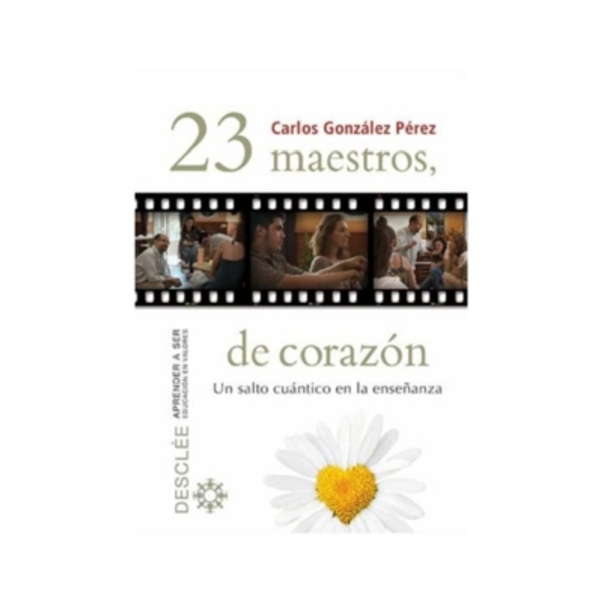 ANTARTICA LIBROS - 23 Maestros De Corazón: Un Salto Cuántico En La Enseñanza (