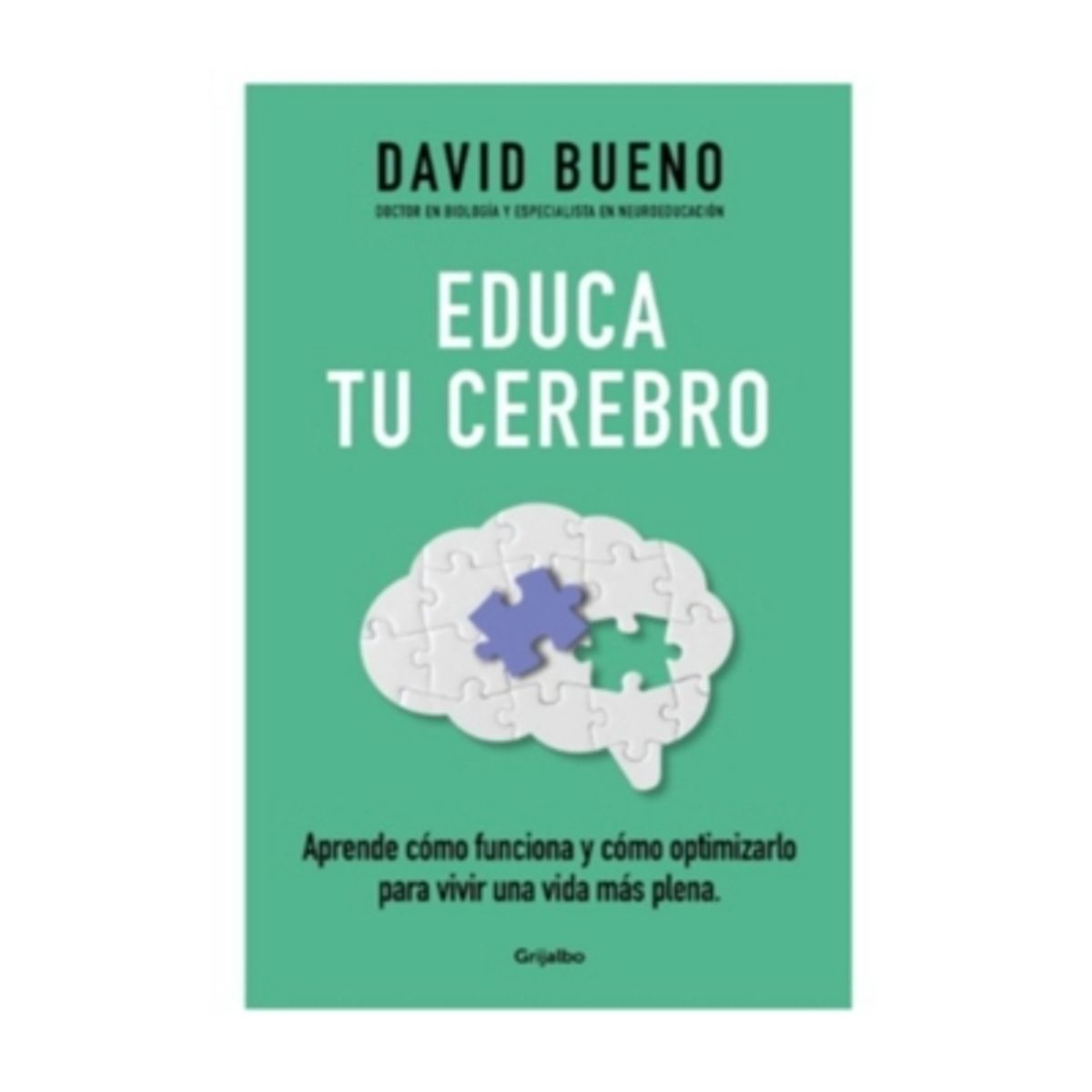 GRIJALBO - Educa Tu Cerebro - BUENO, DAVID