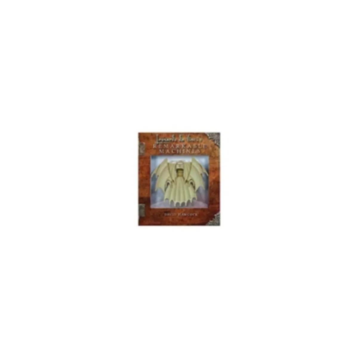 ANTARTICA LIBROS - Leonardo Da Vinci Remarkable Machines