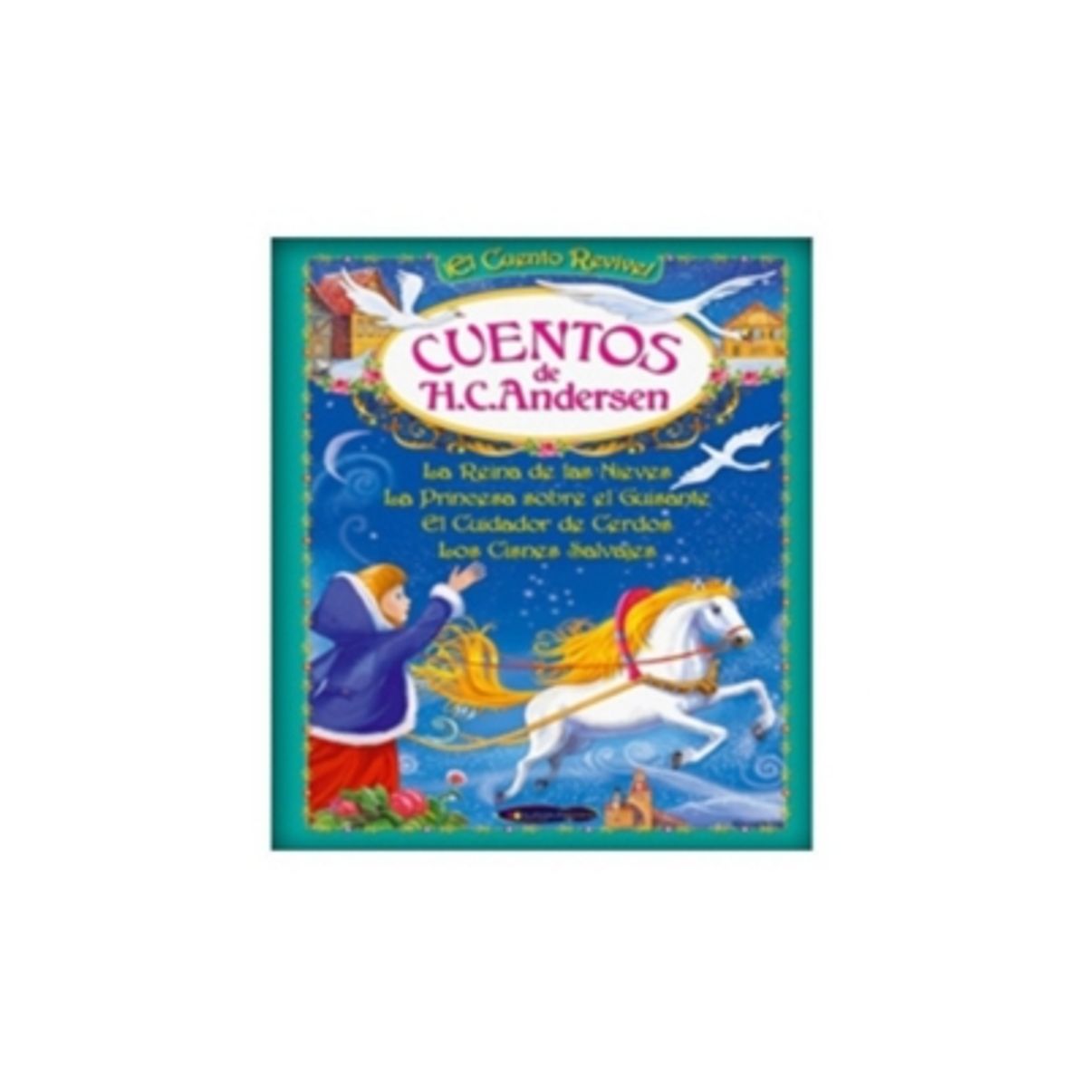 ANTARTICA LIBROS - Cuentos De H.C. Andersen (¡El Cuento Revive!)