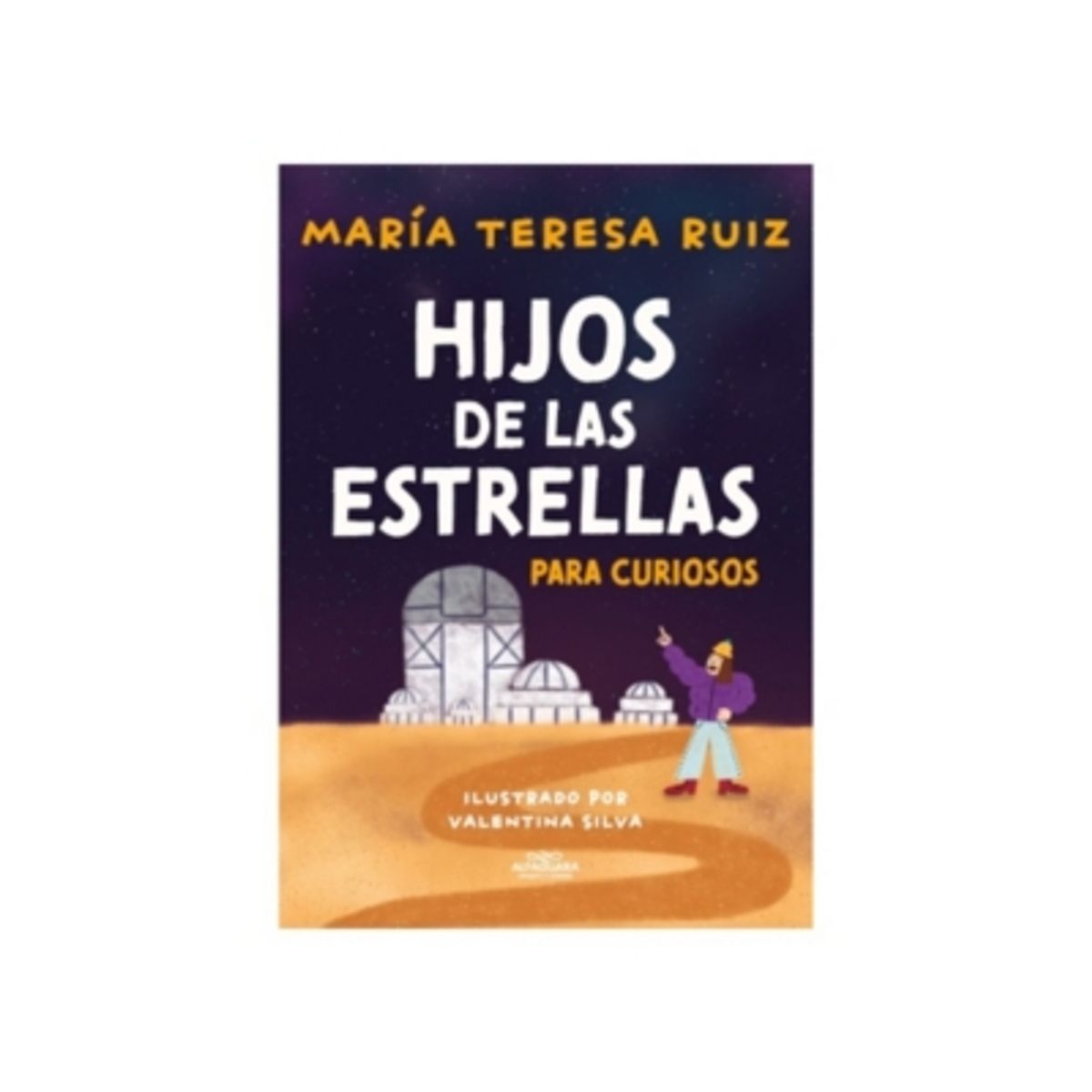 ALFAGUARA INFANTIL - Hijos De Las Estrellas Para Curiosos