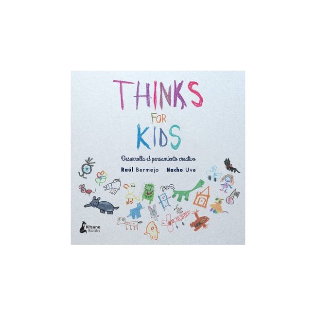 KITSUNE BOOKS - Thinks For Kids. Desarrolla El Pensamiento Creativo