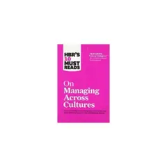 HARVARD BUSSINESS SCHOOL - 10 Must Reads On Managing Across Cultures
