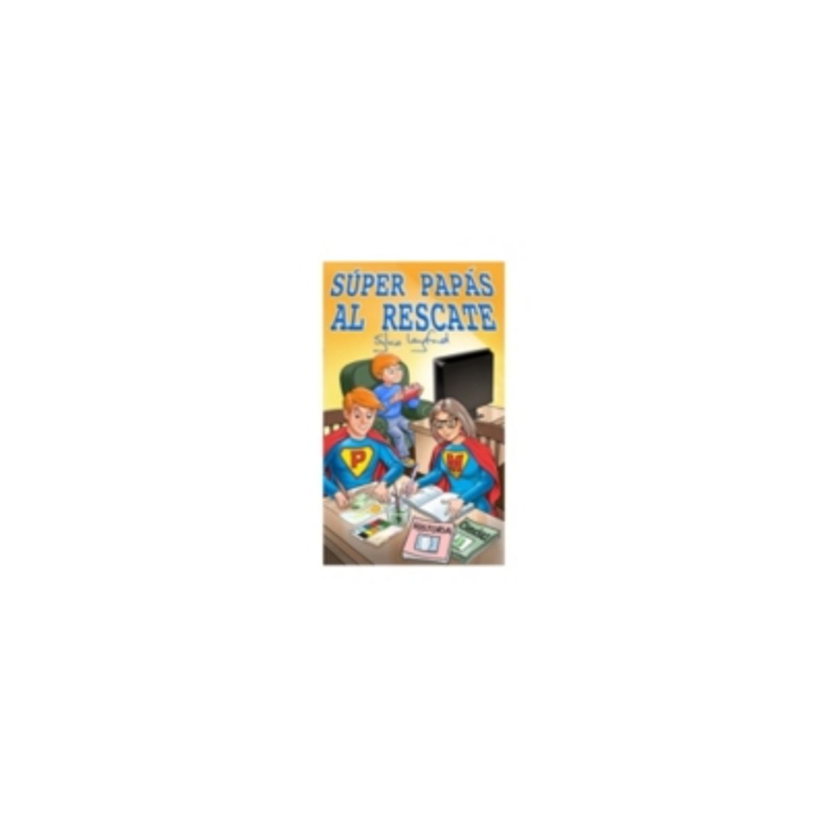 ANTARTICA LIBROS - Super Papas Al Rescate
