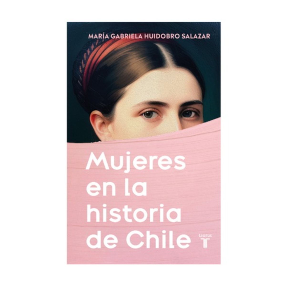 TAURUS - Mujeres En La Historia De Chile