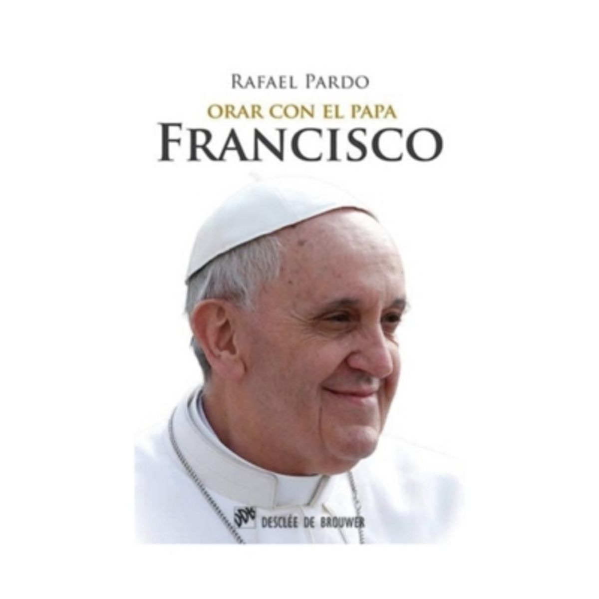 ANTARTICA LIBROS - Orar Con El Papa Francisco