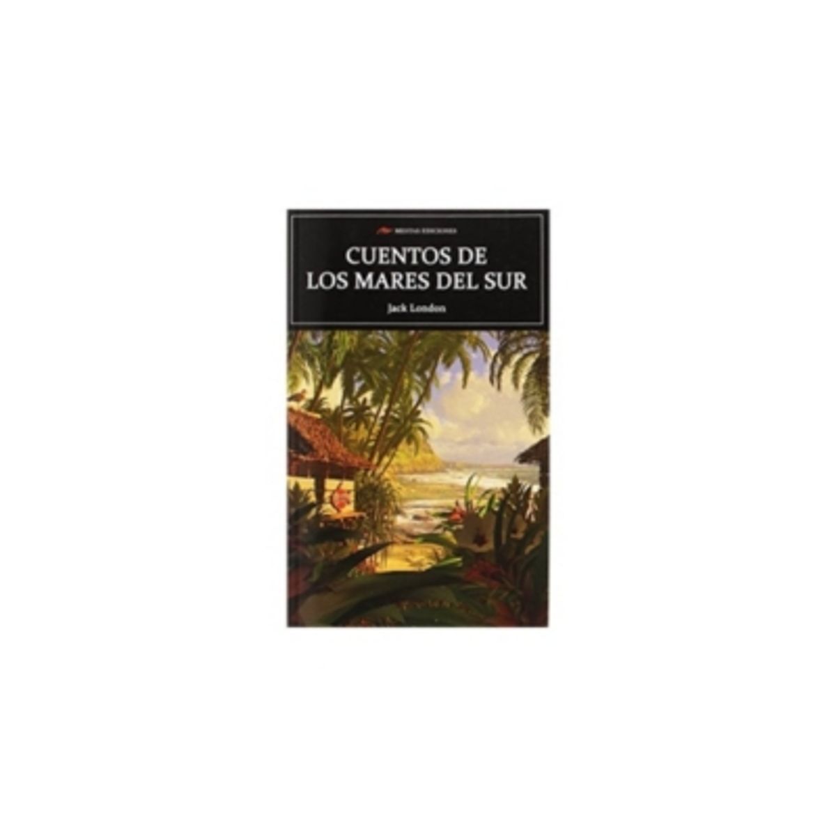 ANTARTICA LIBROS - Cuentos De Los Mares Del Sur