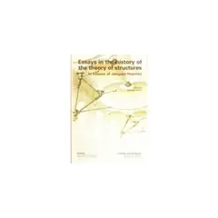 REVERTE - Essays In The History Of The Theory Of Structures