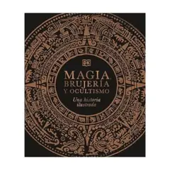 Dk - Magia, Brujeria Y Ocultismo. Una Historia Ilustrada
