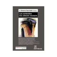 EDICIONES MORATA - Los Contenidos. Una Reflexion Necesaria