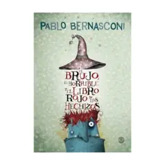 SUDAMERICANA INFANTIL - El Brujo, El Horrible Y El Libro Rojo De Hechizos