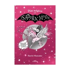 ALFAGUARA INFANTIL - Dias Magicos Con Isadora Moon