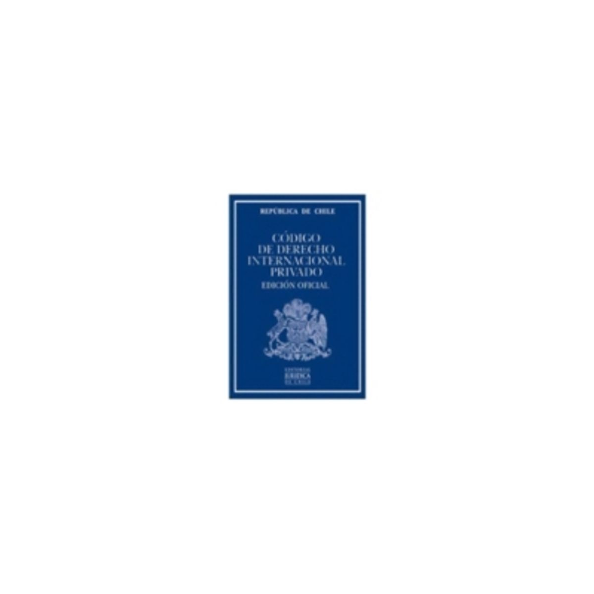 EDITORIAL JURIDICA DE CHILE - Codigo De Derecho Internacional Privado 2019 (Profesional)