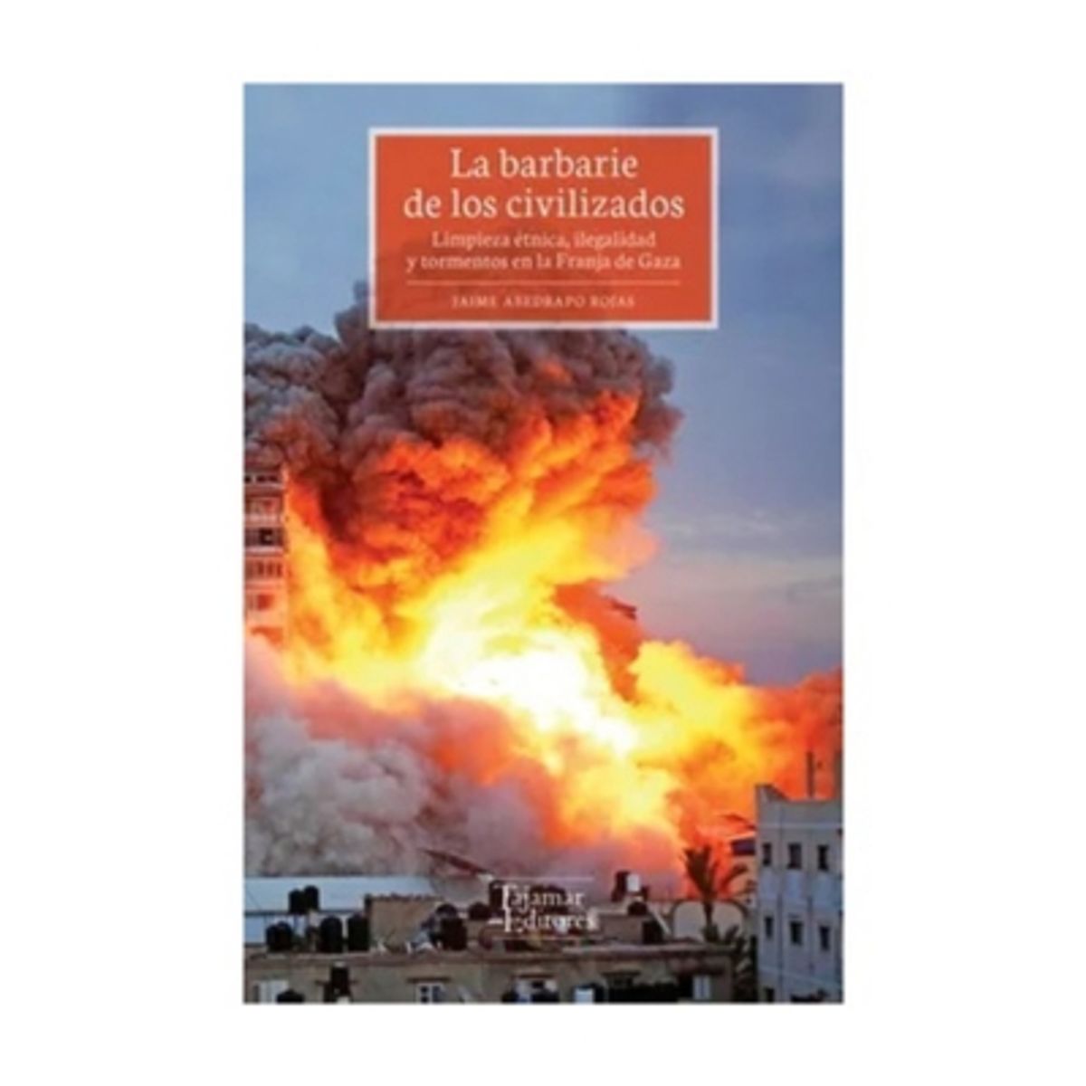 ANTARTICA LIBROS - La Barbarie De Los Civilizados