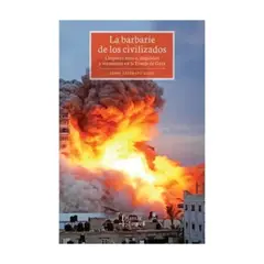 ANTARTICA LIBROS - La Barbarie De Los Civilizados