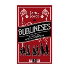 ANTARTICA LIBROS - Dublineses. Retrato De Un Artista Adolescente