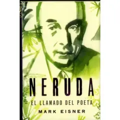 ANTARTICA LIBROS - Neruda. El Llamado Del Poeta (Td)