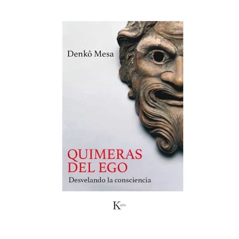 TOP10BOOKS - LIBRO QUIMERAS DEL EGO / DENKÔ MESA / KAIRÓS
