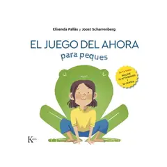 TOP10BOOKS - LIBRO EL JUEGO DEL AHORA PARA PEQUES / ELISENDA - SCHARRENBERG, JOOST PALLÁS /