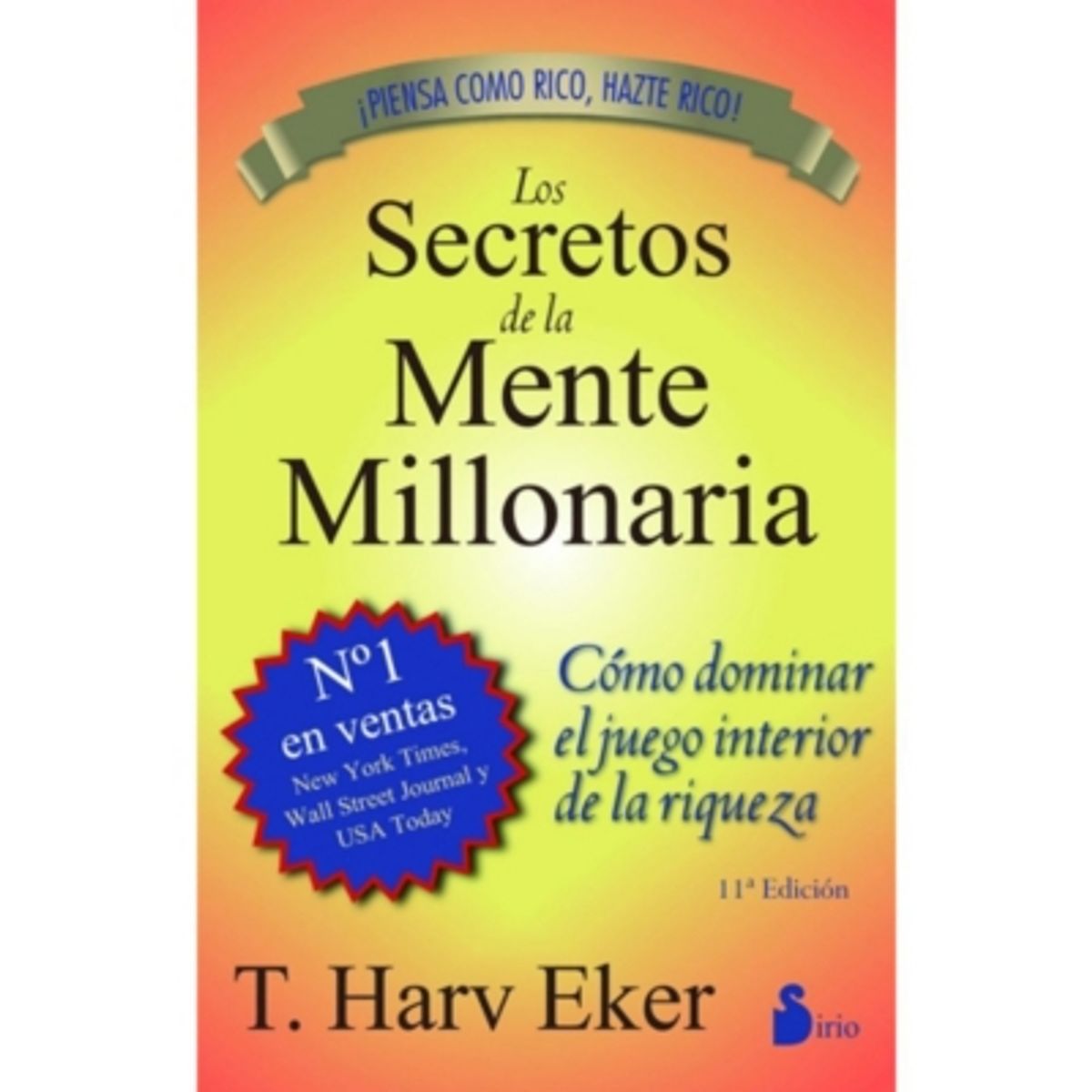 SIRIO - Los Secretos De La Mente Millonaria Como Dominar El Juego Interior De