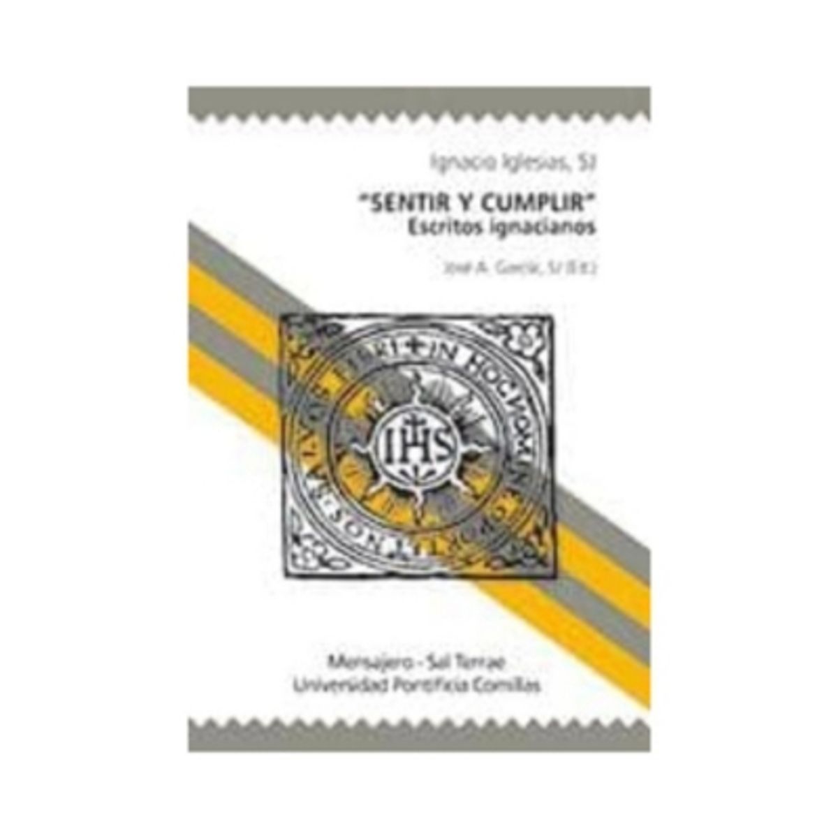 ANTARTICA LIBROS - Sentir Y Cumplir - IGLESIAS, IGNACIO S.J.