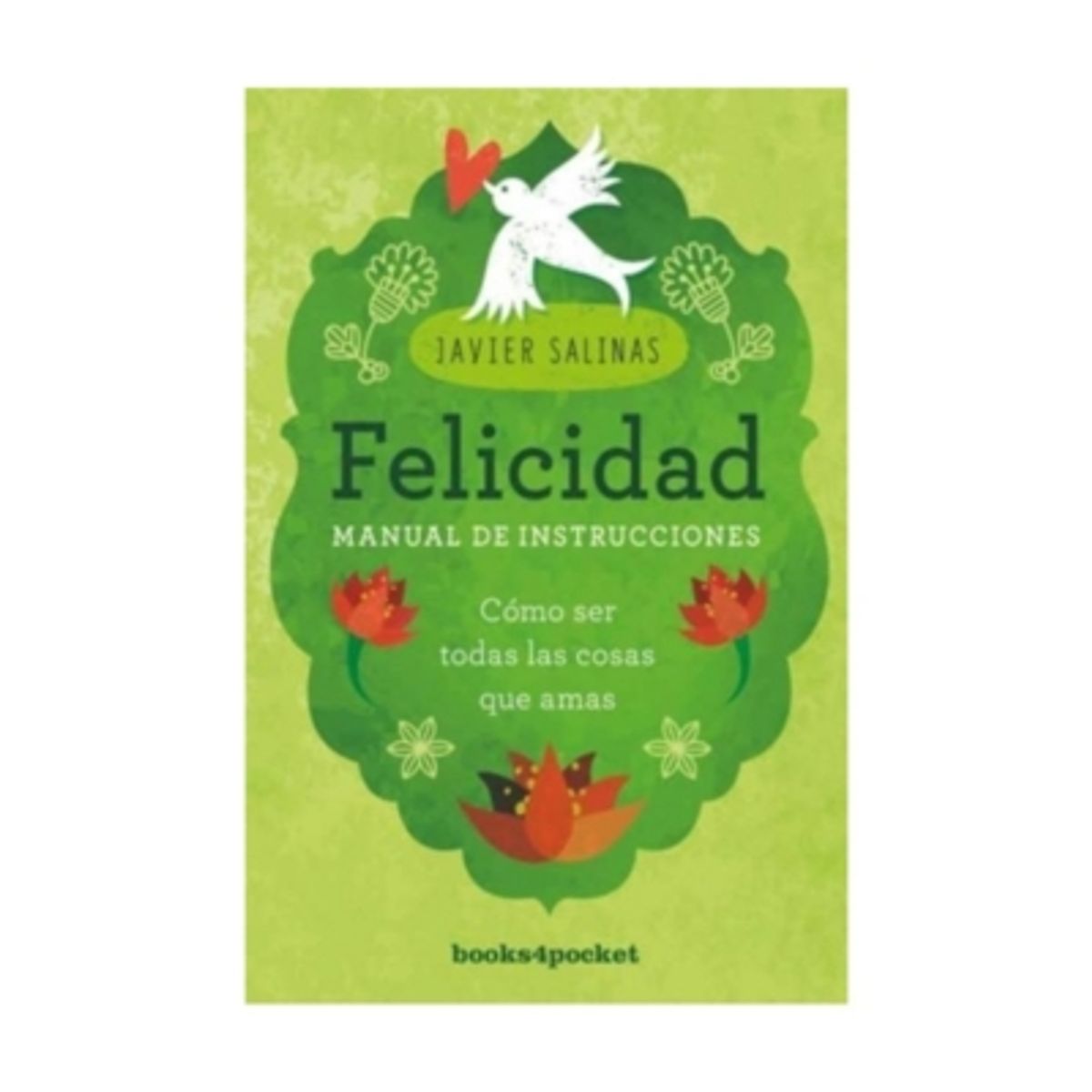 BOOKS4POCKET - Felicidad. Manual De Instrucciones