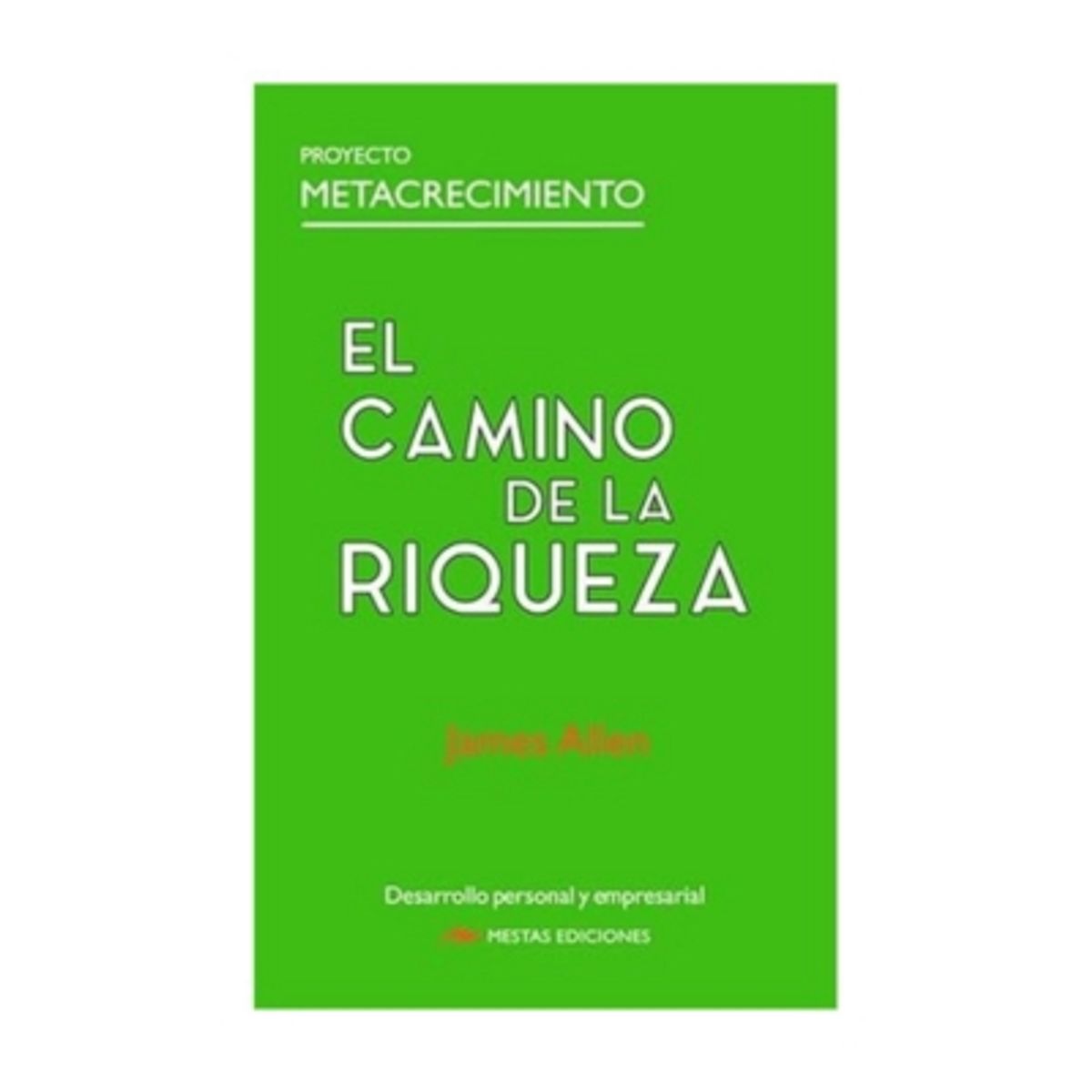 MESTAS EDICIONES - El Camino De La Riqueza
