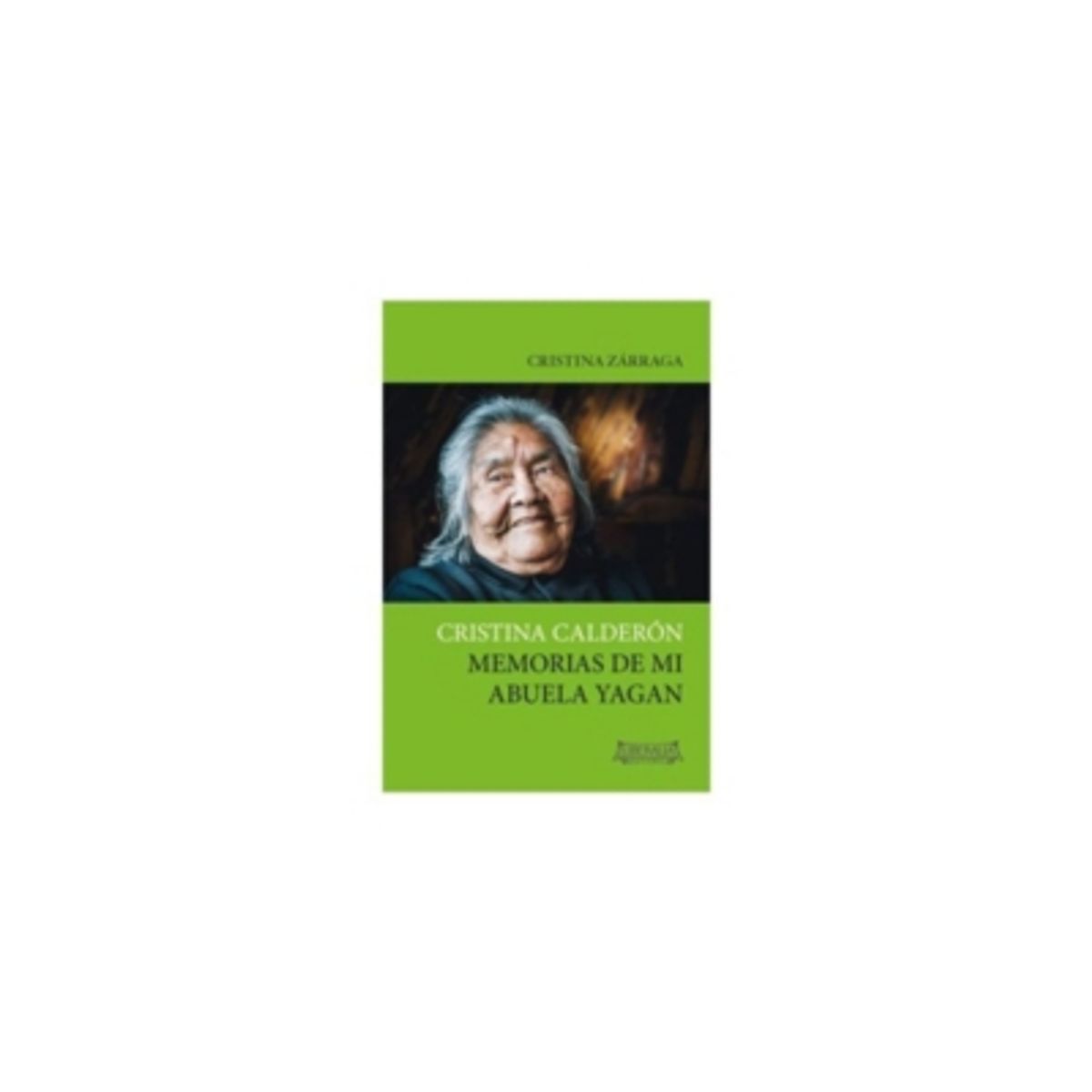 LIBERALIA - Cristina Calderon. Relatos De Mi Abuela Yagan