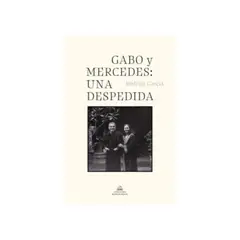 LITERATURA RANDOM HOUSE - Gabo Y Mercedes. Una Despedida 9789566045496