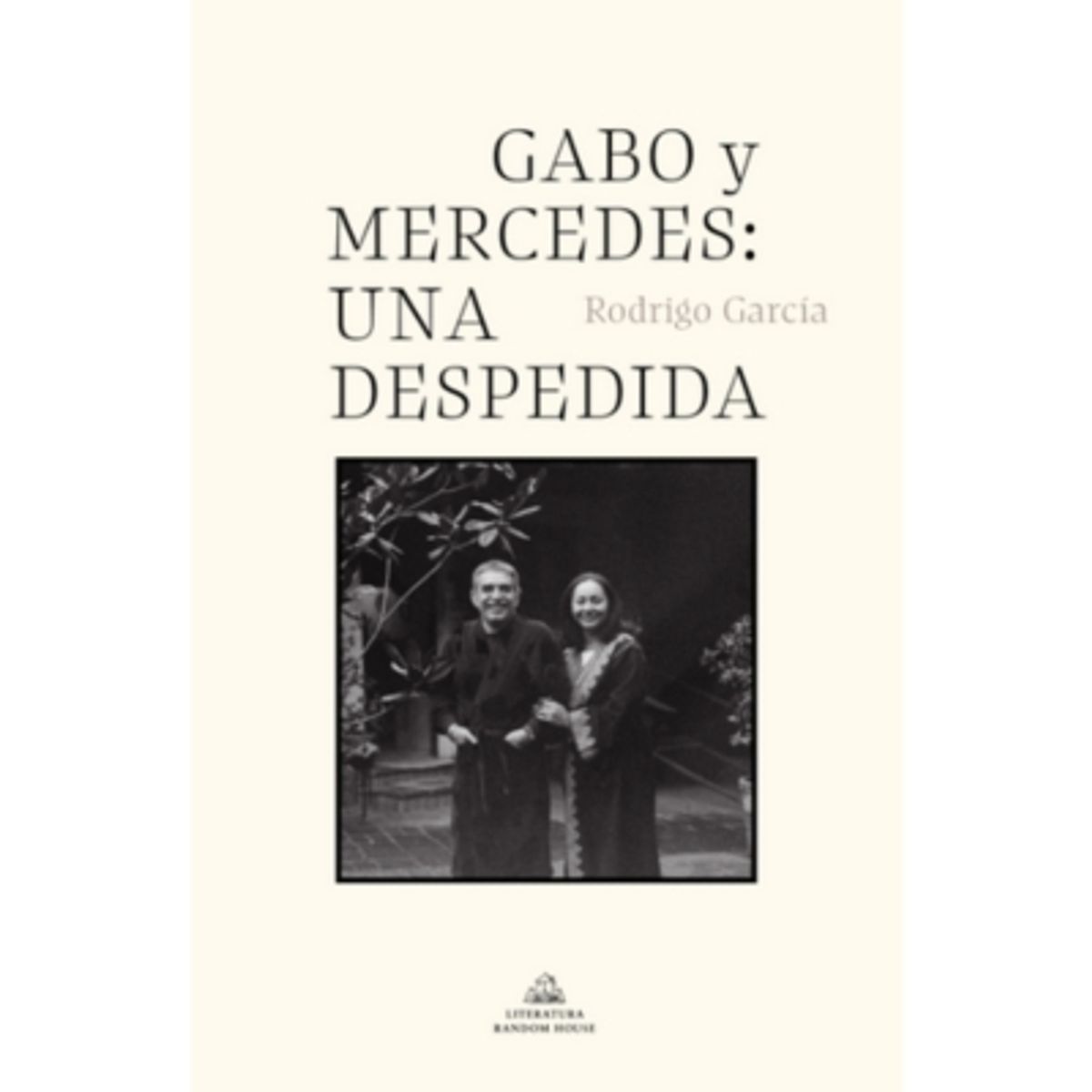 LITERATURA RANDOM HOUSE - Gabo Y Mercedes. Una Despedida 9789566045496