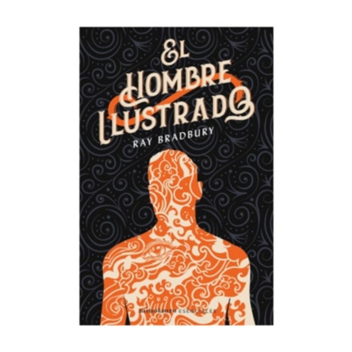 MINOTAURO EDICIONES - El Hombre Ilustrado - BRADBURY, RAY