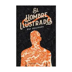 MINOTAURO EDICIONES - El Hombre Ilustrado - BRADBURY, RAY