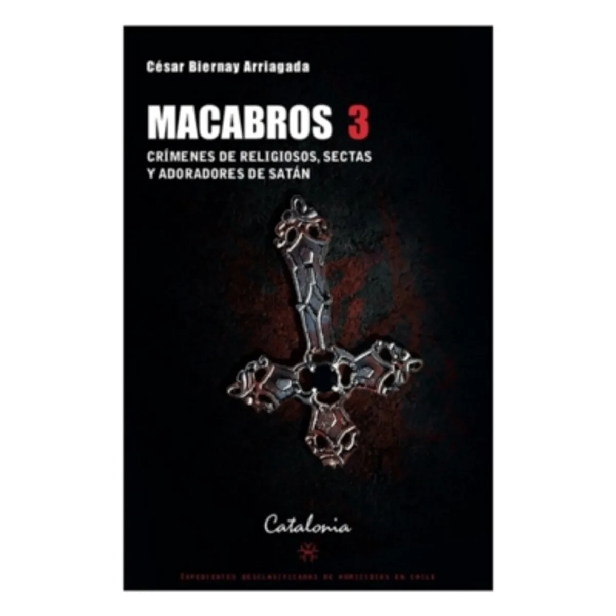 CATALONIA - Macabros #3. Crimenes De Religiosos, Sectas Y Adoradores De Satan
