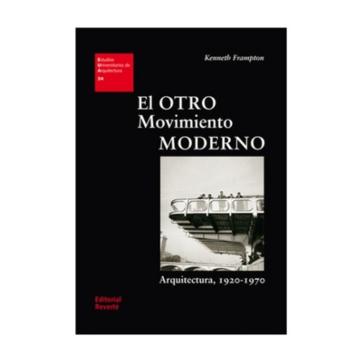REVERTE - El Otro Movimiento Moderno. Arquitectura 1920-1970