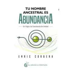 EL GRANO DE MOSTAZA - Tu Nombre Ancestral Es Abundancia