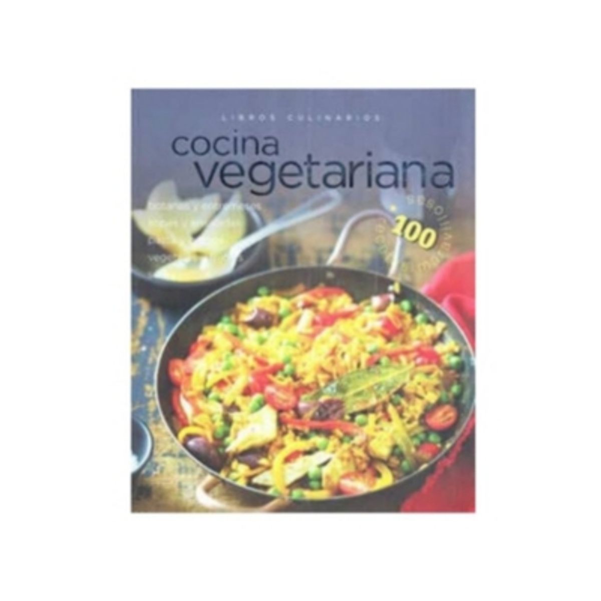 ANTARTICA LIBROS - Cocina Vegetariana: Botanas Y Entremeses, Sopas Y Ensaladas,