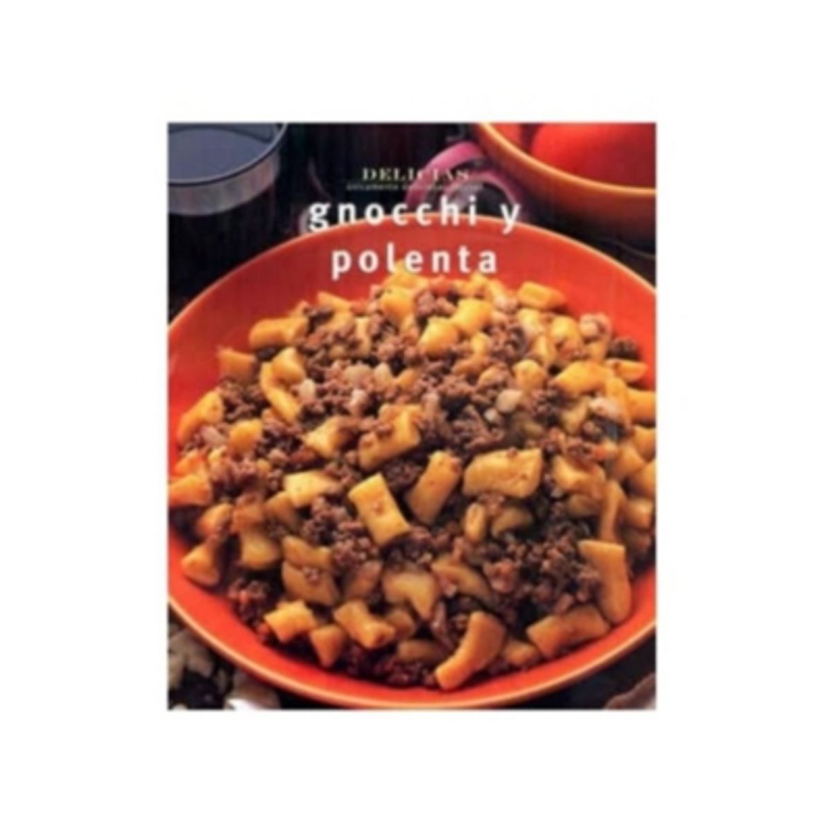 ANTARTICA LIBROS - Gnocchi Y Polenta (Serie Delicias)