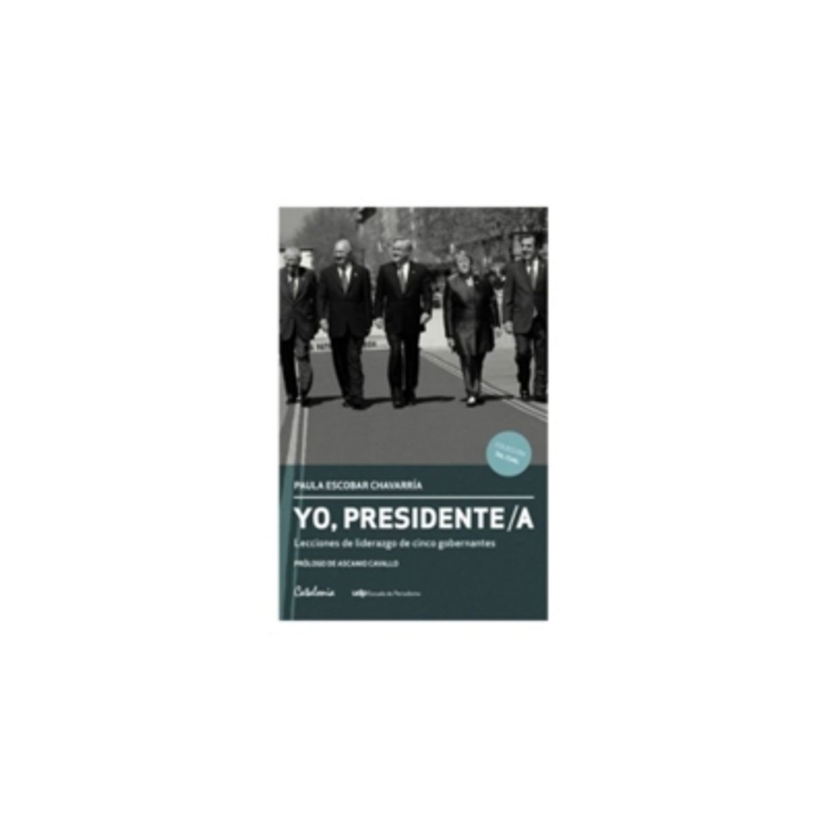 CATALONIA - Yo, Presidente/A Lecciones De Liderazgo De Cinco Gobernantes