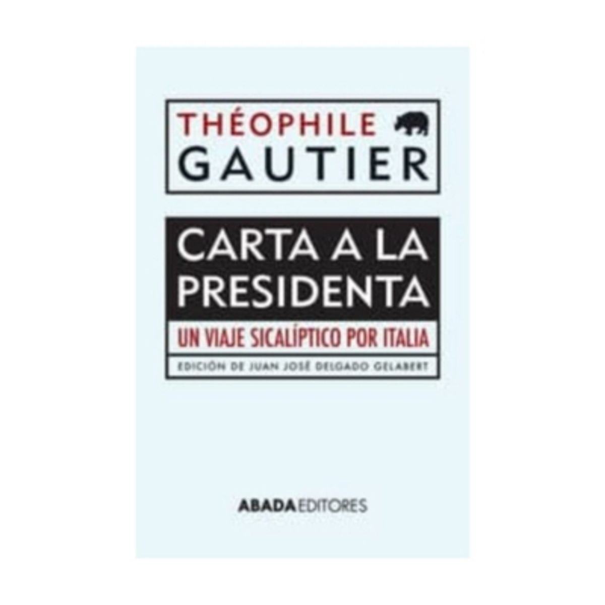 ABADA EDITORES - Carta A La Presidenta