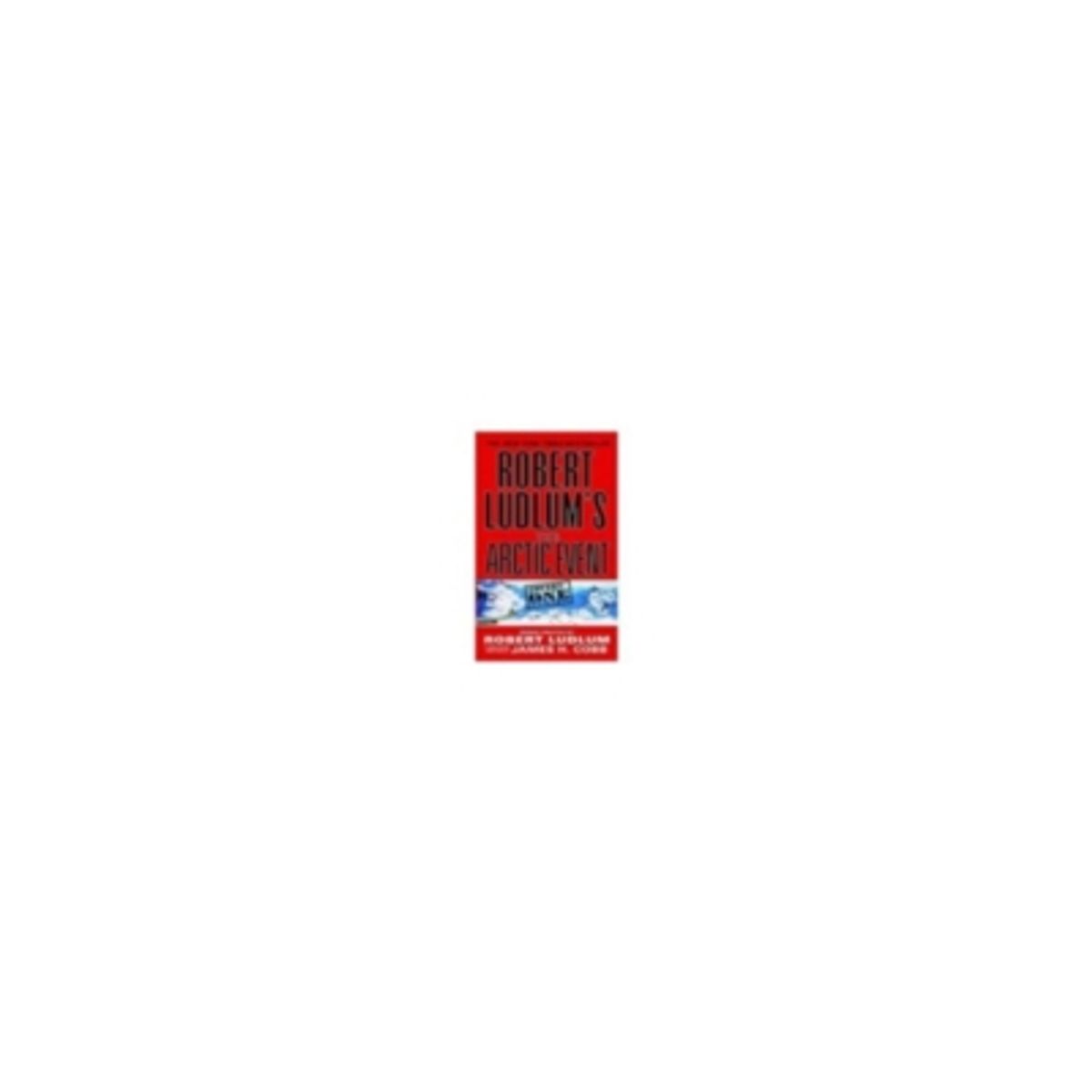 ANTARTICA LIBROS - Robert Ludlums The Arctic Event (Covert-One Series #7)