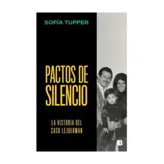 EDICIONES B - Pactos De Silencio - TUPPER, SOFIA