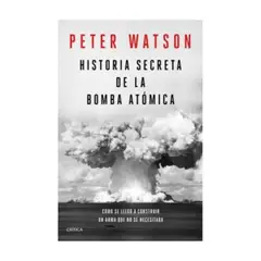 CRITICA - Historia Secreta De La Bomba Atomica
