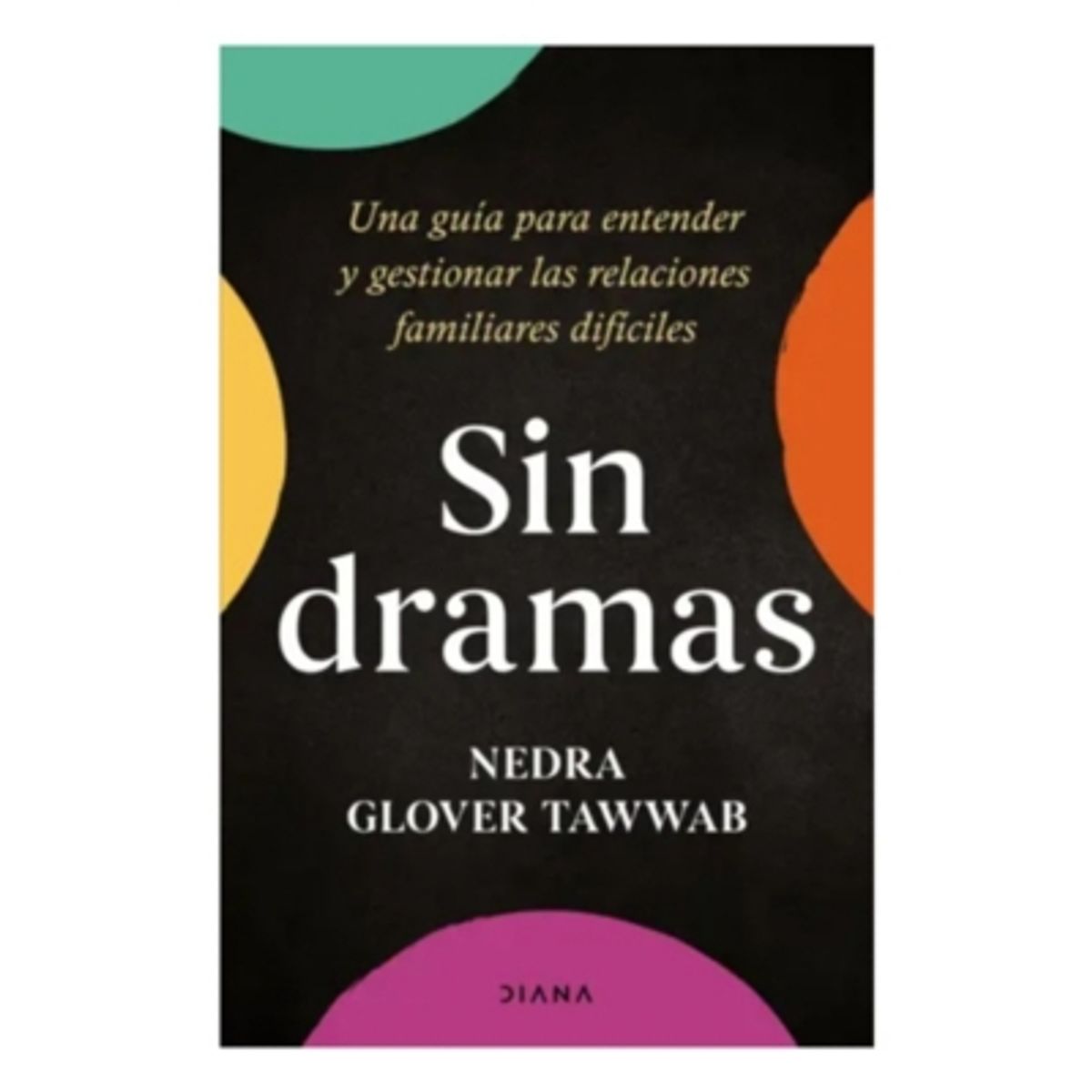 DIANA - Sin Dramas - GLOVER TAWWAB, NEDRA