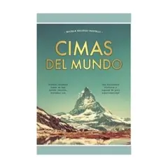 ANTARTICA LIBROS - Cimas Del Mundo - BALOSSI RESTELLI, NICOLA